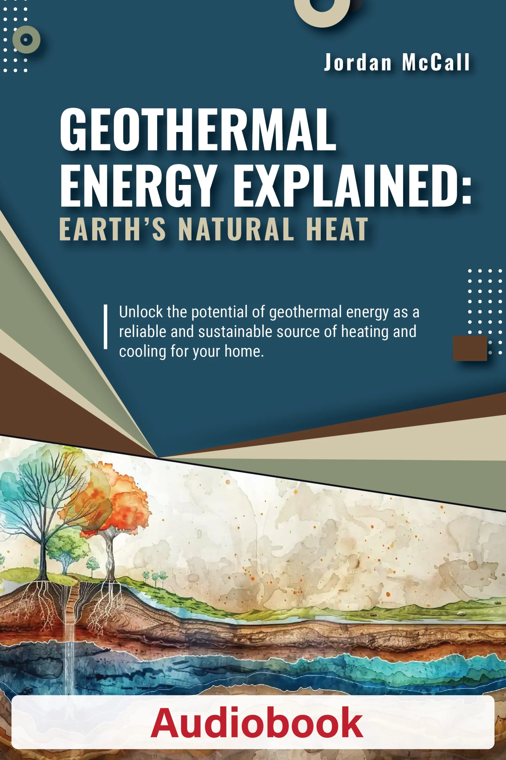 Geothermal Energy Explained: Earth’s Natural Heat – Unabridged Audiobook